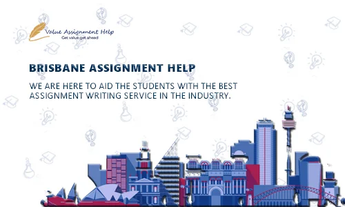 Brisbane Assignment Help - Value Assignment Help - Best Writing Services in Brisbane